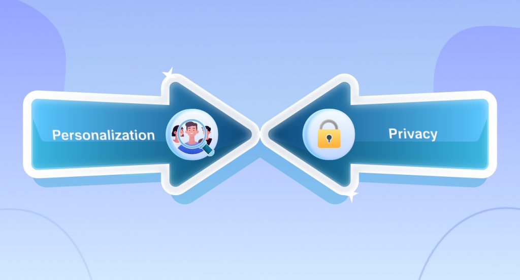 Shows two conflicting concepts of Personalisation and Privacy.